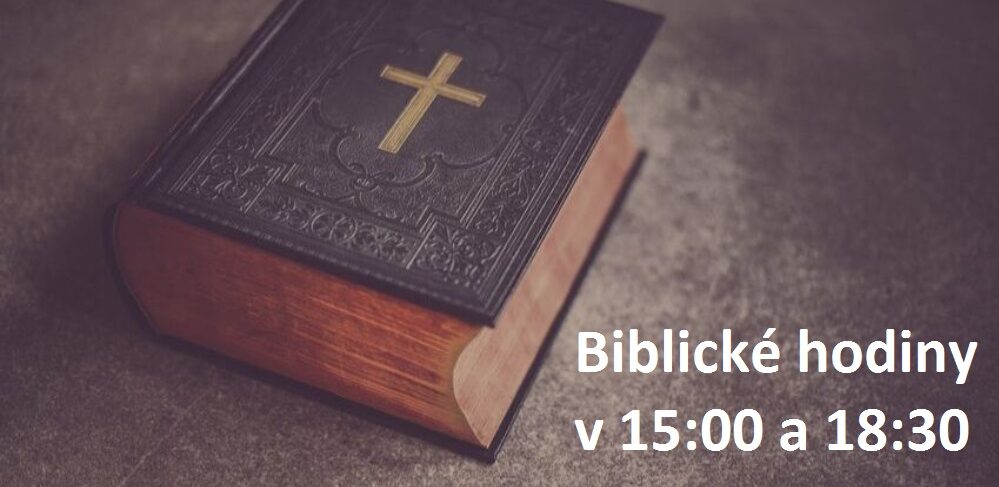 Biblické hodiny opět v úterý v 15:00 a 18:30.